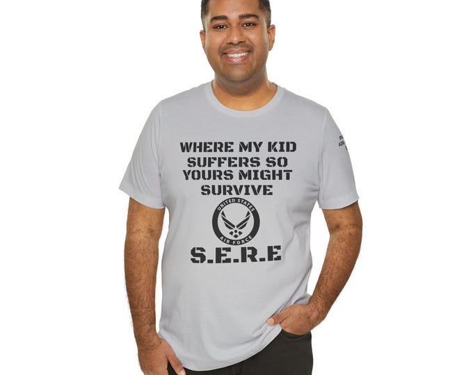 Air Force "Where My Kid Suffers" S.E.R.E., Patriotic Shirt for Military Dads, Air Force Graduation, Father's Day, Air Force Dad