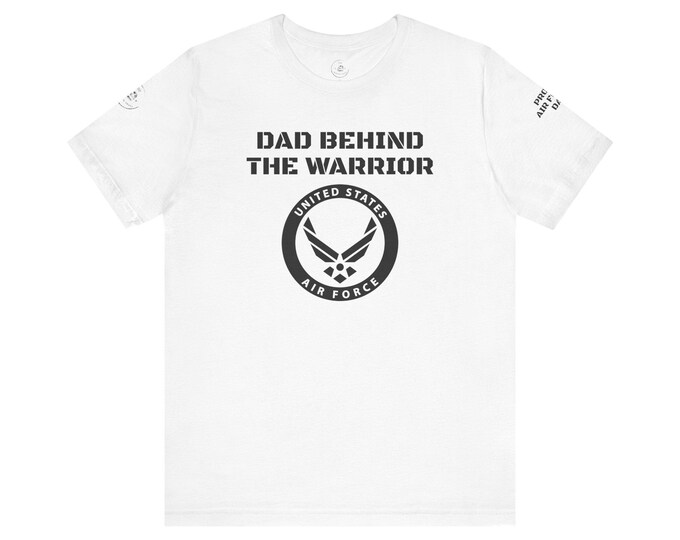 Customizable Air Force Dad Tee "Dad Behind the Warrior" , Patriotic Shirt for Military Dads, Air Force Graduation, Father's Day,