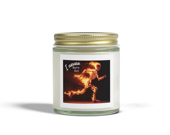 Scented Candle - "I Never Burn Out" - Motivational Candle for Self-Care, Relaxation, Aromatherapy, Gift for Friends, Home Decor