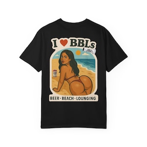 I Love BBLs *Comfort Colors Relaxed Boxy Fit*