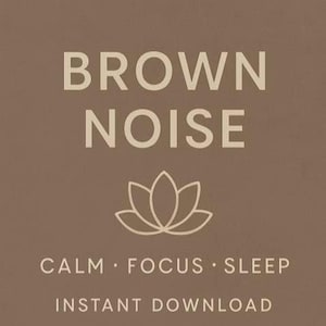 Puede incluir: Fondo marrón con las palabras "BROWN NOISE" en color claro. Debajo, un gráfico de flor de loto. También se muestran las palabras "CALM • FOCUS • SLEEP" e "INSTANT DOWNLOAD".