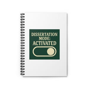 Dissertation Mode Spiral Notebook - Perfect for Students, Journalists, Writers, Gift for Graduates, Study Supplies, educational tools