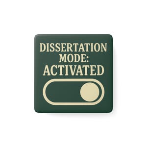 Dissertation Mode Magnet, Funny Gift for Students, Office Decor, Study Motivation, Academic Humor, Square Porcelain Magnet