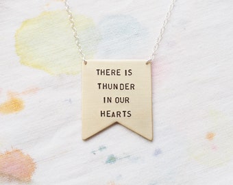 There Is Thunder In Our Hearts Brass or Sterling Silver Necklace - Can Be Personalised