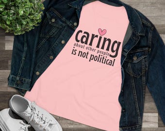 Caring is Not Political T-shirt voor dames