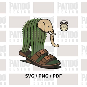 May include: A cartoon-style image shows an elephant with a cactus body wearing brown sandals. A small alarm clock is to the right. The image includes the text "SVG / PNG / PDF".