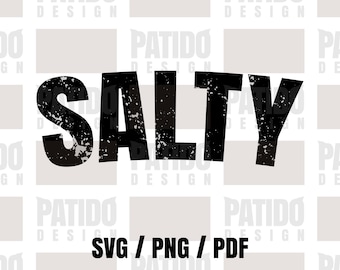 Salty SVG PNG PDF Grunge Distressed Funny Quote Design | Printable Sassy Mood Word Art File for Cricut Silhouette Sublimation Projects