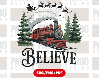 Believe Train Christmas SVG PNG PDF | Polar Express Clipart | Santa Train Holiday Shirt Design | Vintage Christmas Digital Download