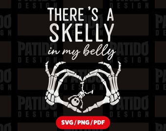 There’s a Skelly in My Belly SVG PNG PDF | Funny Maternity Halloween Shirt Design | Pregnant Skeleton Clipart | Instant Digital Download