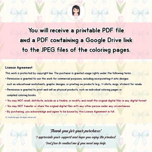 May include: A digital download image with text that reads, "You will receive a printable PDF file and a PDF containing a Google Drive link to the JPEG files of the coloring pages." The image also includes a license agreement and a thank you message.