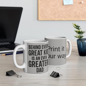 Inspirational Dad Mug - Behind Every Great Kid Coffee Cup, Fathers Day Gift for Awesome Dads, Personalizable Sentimental Gift