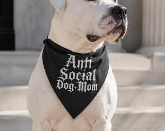 Anti Social Dog Mom Bandana | Gothic Dog Accessory, Spooky Pet Gift