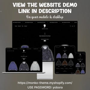 May include: A digital display showing a website demo on a laptop, tablet, and smartphone. The interface features a dark theme with product listings for hoodies. Text includes VIEW THE WEBSITE DEMO LINK IN DESCRIPTION, On your mobile & desktop, and https://monko-theme.myshopify.com/ USE PASSWORD: yobora.