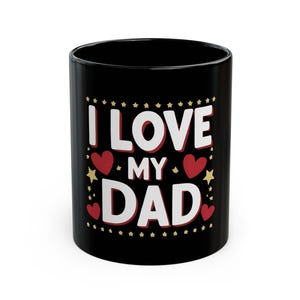 「I Love My Dad」ブラックマグカップ｜父の日、誕生日、コーヒー愛好家へのプレゼントに最適