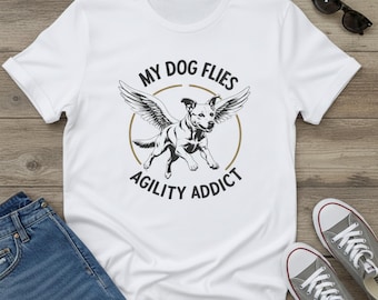 Unisex Agility T-Shirt: My Dog Flies, Canine Sports Tee
