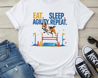 Eat Sleep Agility Repeat T-Shirt: Dog Lover Unisex Tee