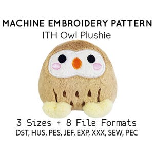 ITH In the hoop embroidery machine pattern owl bird plushie stuffie pes dst huf jef all formats Instant Download design pattern cute