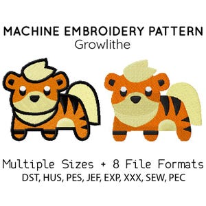 May include: Machine embroidery pattern featuring two Growlithe designs. The designs are orange, black, and cream-colored, with the text "MACHINE EMBROIDERY PATTERN Growlithe" at the top. The bottom text reads "Multiple Sizes + 8 File Formats" and lists file formats.