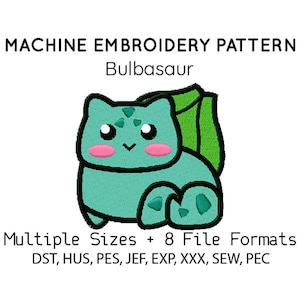 May include: Machine embroidery pattern featuring a teal Bulbasaur design. The image includes the text "MACHINE EMBROIDERY PATTERN Bulbasaur" and "Multiple Sizes + 8 File Formats". The design includes multiple file formats.