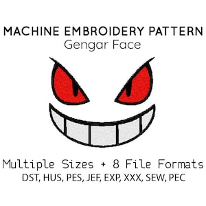 May include: Machine embroidery pattern featuring the Gengar Face design. The design includes red eyes and a wide grin with white teeth. The text indicates multiple sizes and 8 file formats: DST, HUS, PES, JEF, EXP, XXX, SEW, and PEC.