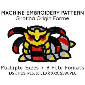 May include: Machine embroidery pattern featuring Giratina Origin Forme. The design is a colorful depiction of a creature with yellow, black, red, and gray accents. The image includes the text "Multiple Sizes + 8 File Formats".