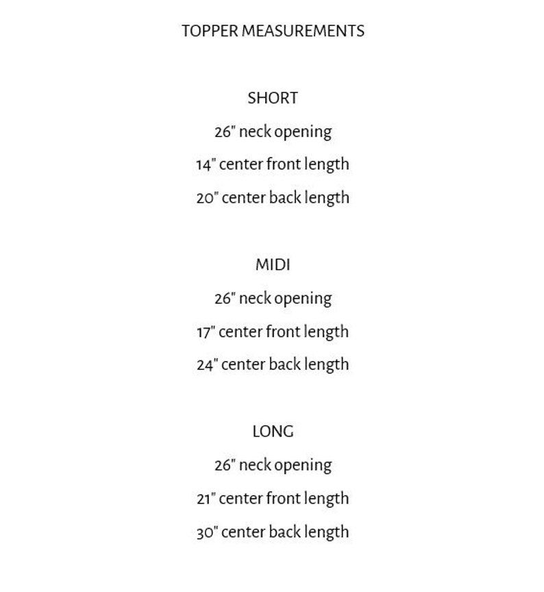 May include: A chart showing the measurements for a short, midi, and long topper. The measurements are given in inches for neck opening, center front length, and center back length.