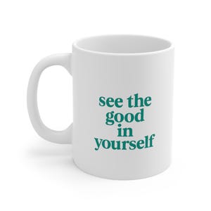 Positive Vibes 11oz Ceramic Coffee Cup, Motivational Strength Mug, Good in Yourself Tea Mug, Positivity Drinkware, Inspirational Coffee Mug