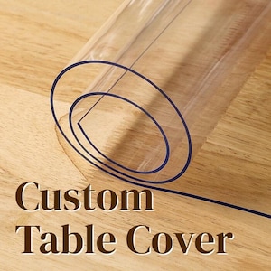 Custom Size Table Protector Cover, PVC Protector Mat for Dining Table, Dresser, Desk, ClearTablecloth for Furniture Surface Protection