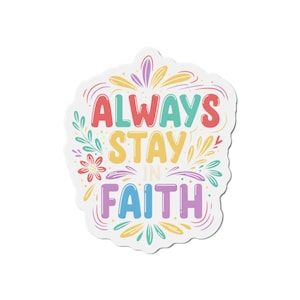Adesivo cristiano "Rimani sempre nella fede" in formato PNG, citazione biblica ispiratrice da scaricare in formato digitale, stampabile e ispirata alla fede, ideale per tenere un diario e come regalo.