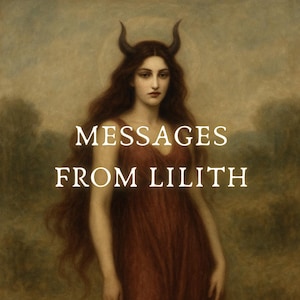 Channeled Messages from Lilith • Psychic Reading • Deity Tarot Reading • Letter from the Dark Goddess