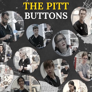 May include: Collectible buttons featuring images of medical professionals. The buttons are round and heart-shaped, with images of doctors and nurses in various poses. The text "THE PITT BUTTONS" is displayed at the top of the image.