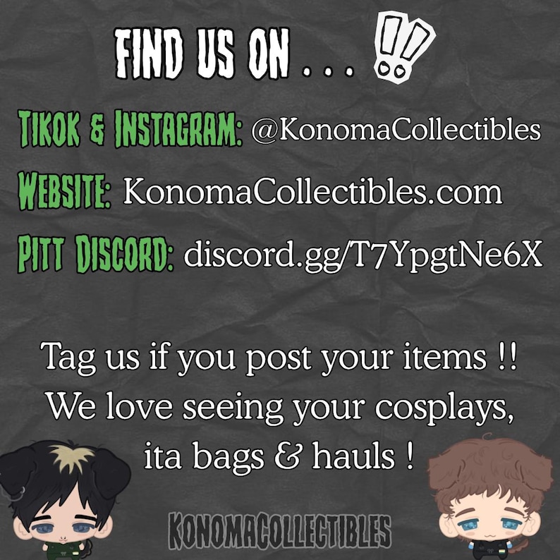 May include: A dark background with white and green text. The text reads "FIND US ON..." followed by social media handles: TikTok & Instagram @KonomaCollectibles, website KonomaCollectibles.com, and Pitt Discord. The text encourages users to tag the seller.
