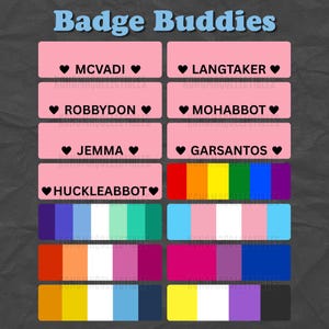 May include: Pink rectangular badges with names and heart symbols, including "MCVADI," "LANGTAKER," and "ROBBYDON." The image also features colourful pride flag designs. The text "Badge Buddies" is at the top.