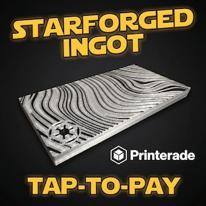 Puede incluir: Lingote plateado con un patrón ondulado y un emblema circular. El texto "STARFORGED INGOT" es amarillo, con "TAP-TO-PAY" y el logotipo de Printerade. Fondo negro.