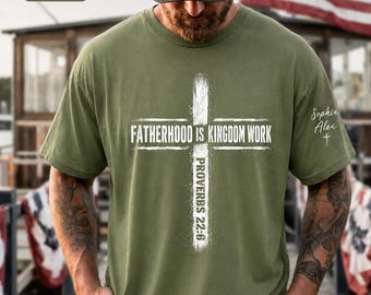 Personalized Christian Dad Shirt, Custom Fatherhood Is Kingdom Work Tshirt, Gift For Religious Daddy Tee, Bible Verse Fathers Day Gift Shirt