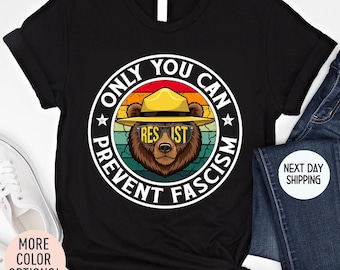 Only You Can Prevent Fascism T-Shirt , Parks Forestcore Tee, Resisting Bear Shirt, Protect National Parks Tee, Anti Fascism Bear T-Shirt