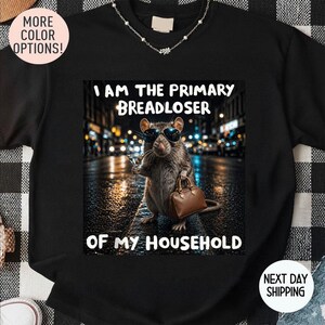 I Am The Primary Breadloser of My Household Shirt: Funny Rat Meme Tee