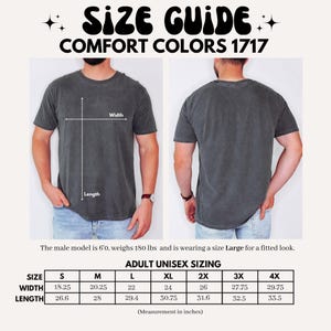 May include: A size guide for a Comfort Colors 1717 t-shirt, showing a charcoal gray shirt from front and back views with width and length labels. Includes a table of adult unisex sizing in inches for sizes S through 4X, detailing width and length.