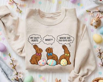 Easter Bunny Shirt, Funny Easter Shirt, My Butt Hurts Chocolate Bunnies Shirt, Easter Shirt Women, Matching Group Easter Shirt, Easter Gifts