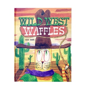 Wild West Waffles - Signed Children's Picture Book by the author/illustrator