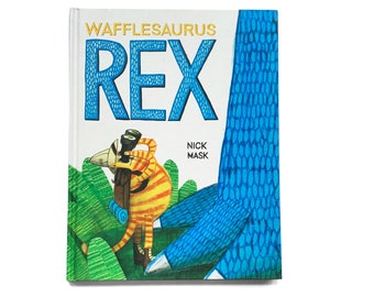 Wafflesaurus Rex - Signed Children's Picture Book by the author/illustrator