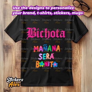 May include: Black t-shirt with colorful text designs. The shirt features the words "Bichota," "Ma&ntilde;ana," "Sera," and "Bonito" in various fonts and colors. The text "Use the designs to personalize your brand, t-shirts, stickers, mugs" is at the top.