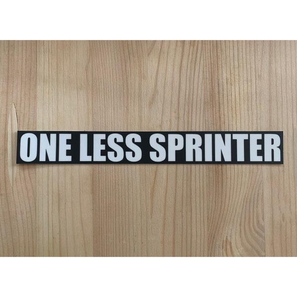 One Less Sprinter Sticker / Decal