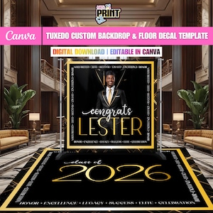 May include: A black and gold graduation backdrop and floor decal template featuring a graduate in a tuxedo. The backdrop reads "congrats LESTER" and "class of 2026". The template is editable in Canva.