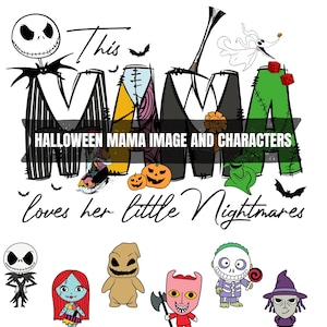 May include: A Halloween-themed graphic with the word "MAMA" in large, stylized letters. The letters are decorated with characters and elements from "The Nightmare Before Christmas." The text "Halloween Mama Image and Characters loves her little Nightmares" is also included.