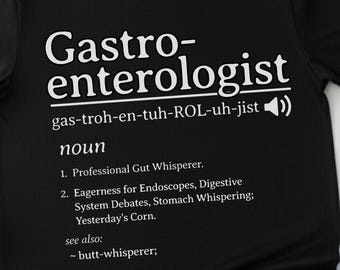 Gastroenterologist shirt Funny Gastroenterology definition tee GI doctor gift gastro Squad Endoscopy Tech Gifts endo Colonoscopy nursing Tee