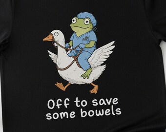 Funny GI Nurse shirt , Off to Save Some Bowels Frog doctor tee, Gastroenterology Gift, Endo Tech Appreciation week endoscopy gifts