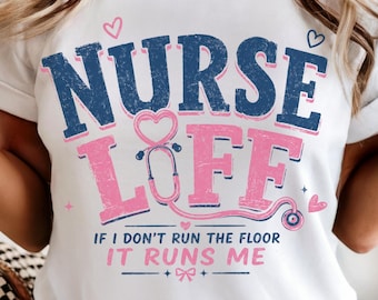 Nurse Life Shirt funny RN Nurse Practitioner Tee Peds Nurse CNA Present healthcare Appreciation endoscopy nursing registered nurses gifts