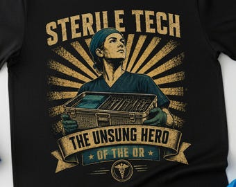 Sterile Processing Technician Shirt, unsung hero of the OR Gift for SPD Tech week Sterilizing department Appreciation Tee, CSSD Techs gifts