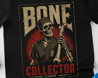 Bone Collector Shirt, Funny Surgical Technologist Tee Scrub Nurse Gift, Surgery Assistant Appreciation gifts for orthopedic surgeon skeleton